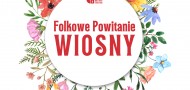 Folkowe Powitanie Wiosny 2024